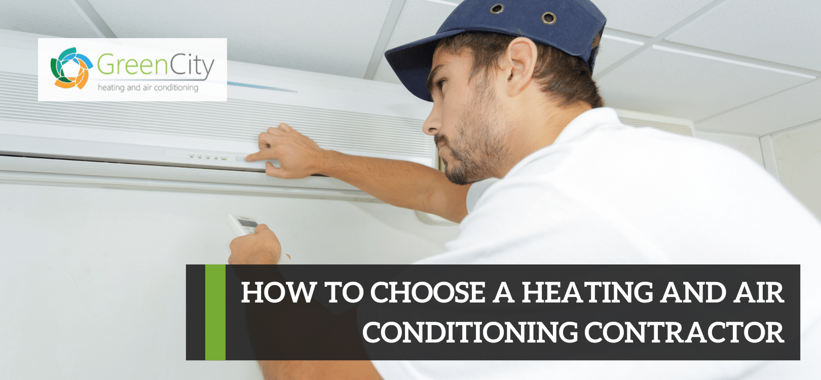 HOW TO CHOOSE A HEATING AND AIR CONDITIONING CONTRACTOR